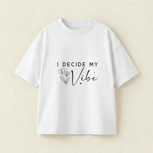 I DECIDE MY Vibe - Oversize 250 GSM in mặt trước